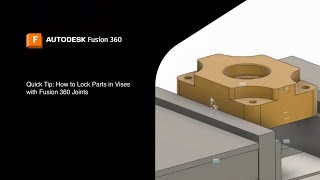 Quick Tip: How to Lock Parts in Vises with Fusion 360 Joints | Autodesk Fusion 360