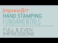 ImpressArt Hand Stamping Fundamentals - Full &amp; Even Impressions