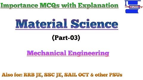 Material science/ Engineering Materials (Part-03) Objective Questions. ||Mechanical Engineering||