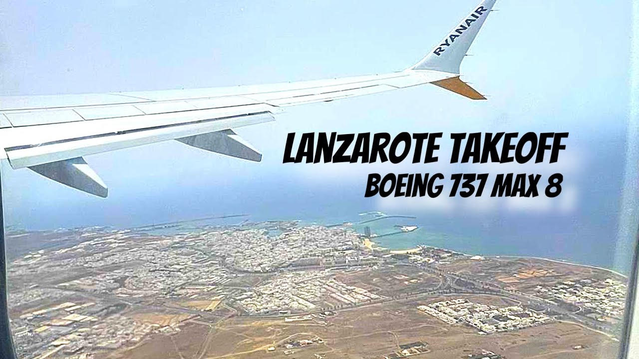Ryanair Boeing 737 Max 8 200 Lanzrote Airport ,Pushback, Taxi, & Takeoff 