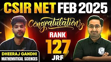 CSIR NET Mathematics Topper Interview 2025 | Congratulations Dheeraj, Rank 127 (JRF) | PW