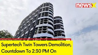 Supertech Twin Towers Demolition | Countdown To 2:30 PM On | NewsX