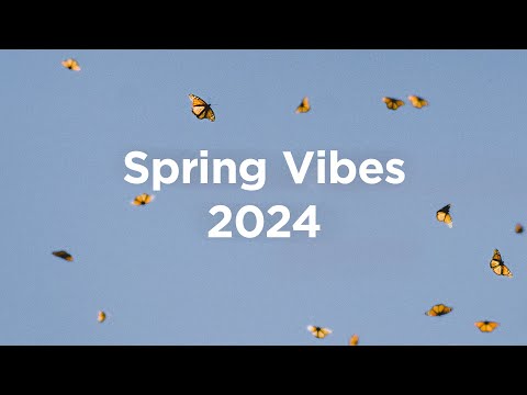 Spring Vibes 2024 🌷 Chill House Mix 🌺