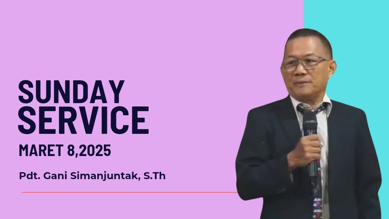 Ibadah Raya Minggu, 8 Maret 2026 | Pdt. Gani Simanjuntak, S.Th