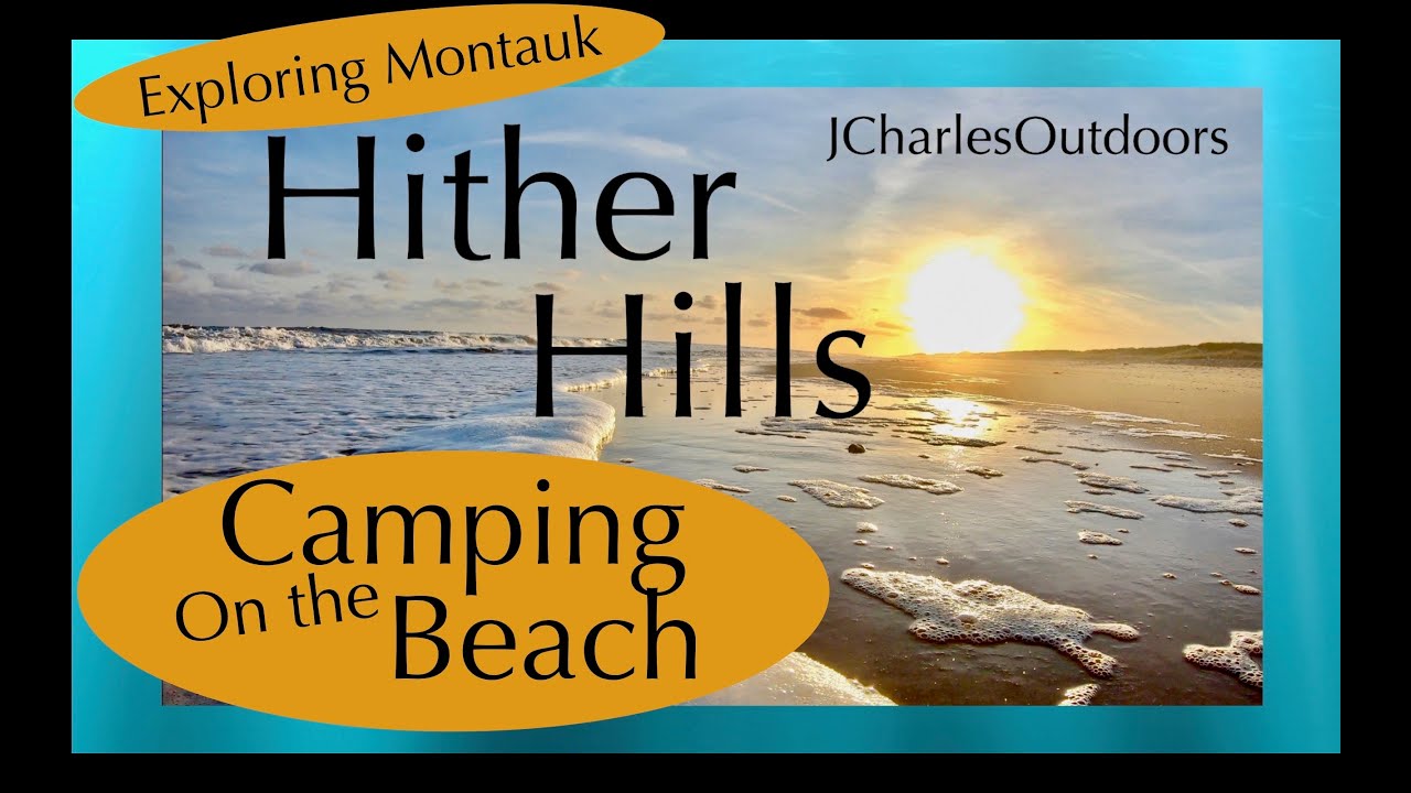 Exploring Montauk Ny, Hither Hills State Park, Campground Review/Tour Tent Camping On A Windy Beach!