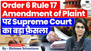 Amendment of Plaintiff | Supreme Court on Order 6 Rule 17 | StudyIQ Judiciary