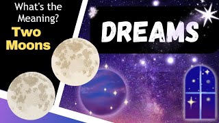 Two Moons Dream Meaning? When you see moons in your dream ✨️