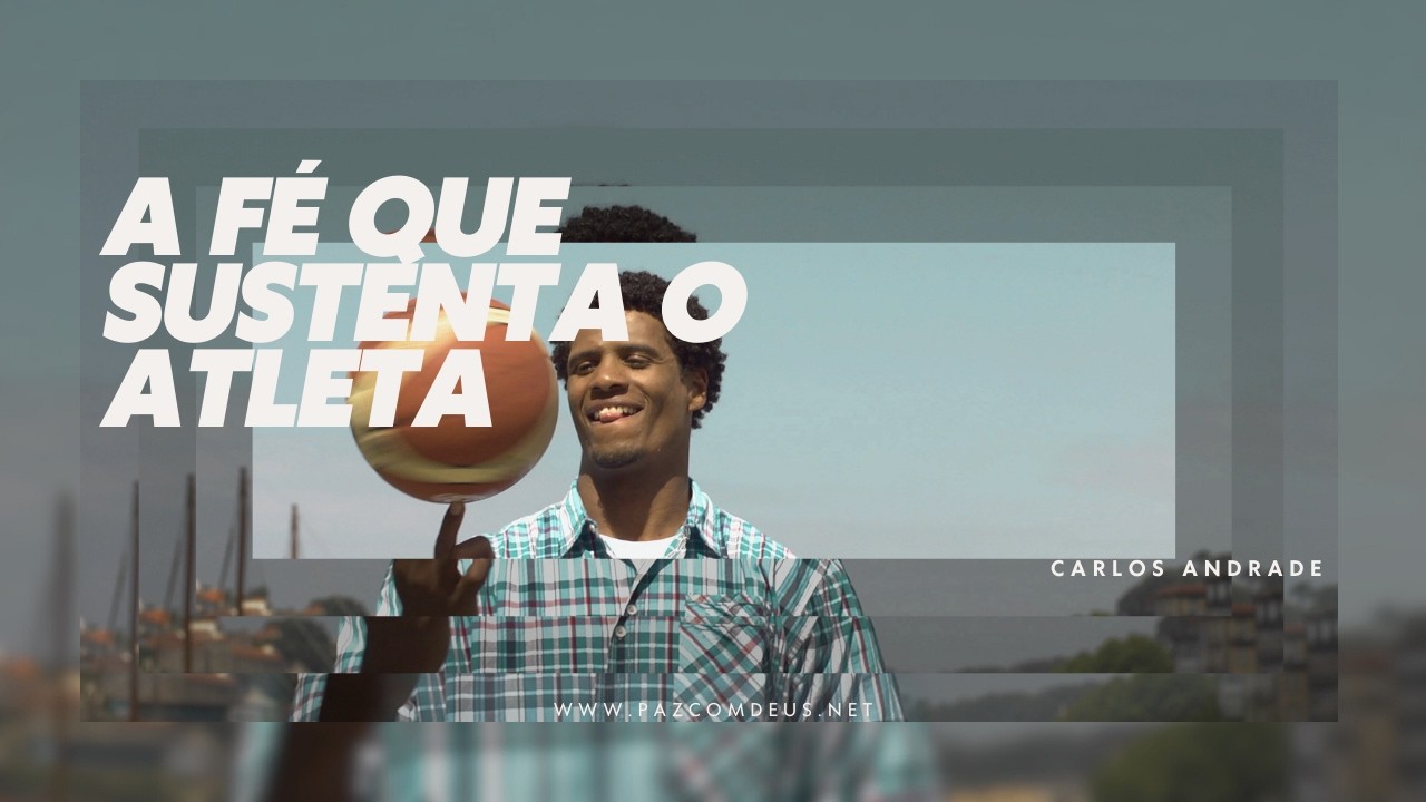 A Fé que Sustenta o Atleta | Carlos Andrade - Minha Esperança Portugal 2011