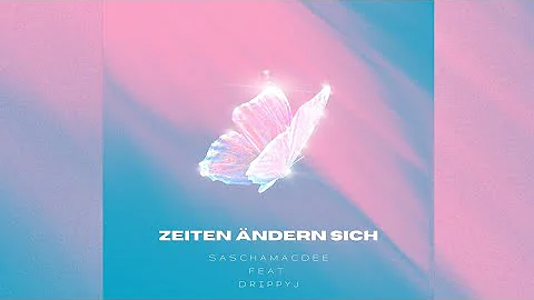 SASCHAMACDEE feat. DRIPPYJ - ZEITEN NDERN SICH