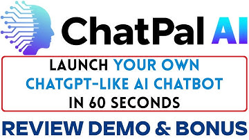 ChatPal AI Review Demo Bonus - Launch Your Own ChatGPT-Like AI ChatBot in 60 Seconds