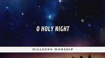 O Holy Night - Hillsong Worship (Lirik & Terjemahan Indonesia) O Holy Night - Hillsong Worship (Lirik & Terjemahan Indonesia)