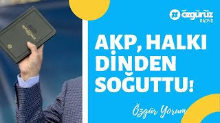 Can Dündar Akp, Halkı Dinden Soğuttu