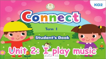 Unit 2 Connect KG2 Term 1   AUDIO & VIDEO