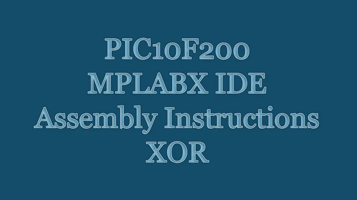 PIC10F200 8-bit Microcontroller Tutorial - MPLABX IDE Assembly Instructions - XOR