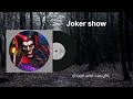 Joker show soundtrack chase and caught
