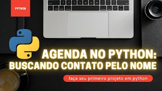 CRIANDO A FUNÇÃO BUSCAR CONTATO NO PYTHON-PROJETO AGENDA PARTE 4/8