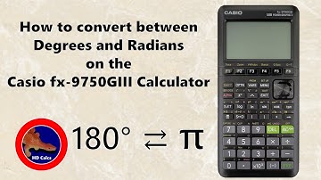 How to convert between Degrees and Radians on the Casio fx-9750GIII Calculator