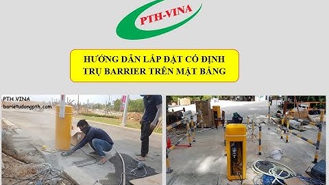 PTH VINA HƯỚNG DẪN LẮP ĐẶT TRỤ BARIE BS-306