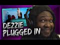 #OFB Dezzie - Plugged In W/Fumez The Engineer | Pressplay (REACTION)