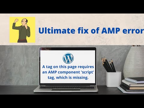 A tag on this page requires an AMP component 'script' tag, which is missing- Ultimate Fix 2021