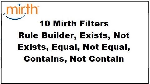 10 Mirth Connect Filters Rule Builder, Exists, Not Exists, Equal, Not Equal, Contains, Not Contain