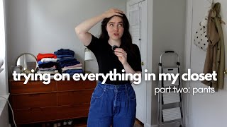 trying on everything in my closet! closet declutter part two: pants