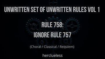 rule 758: ignore rule 757 | herclueless (Choral / Classical / Requiem)