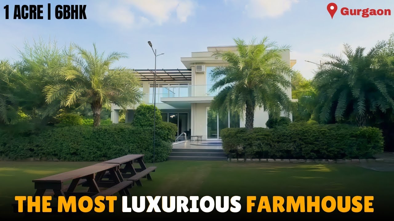 ULTRA LUXURY FARMHOUSE IN SOUTH GURUGRAM | 6BHK | 1 ACRE