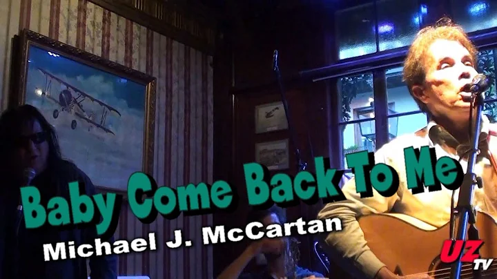 Baby Come Back To Me by Michael J  McCartan