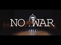 NO WAR