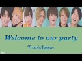 Welcome to our party / TravisJapan