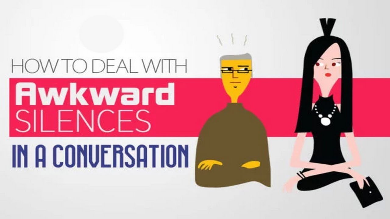 How to Deal with Awkward Silences in a Conversation - YouTube