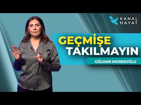 Geçmişe Takılmayın! │ Gülhan ile Umut Işığı │ Kanal Hayat