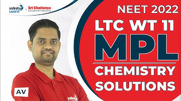 MPL Chemistry Solutions || LTC Test 07-02-2022 || NEET 2022 || AV || Infinity Learn