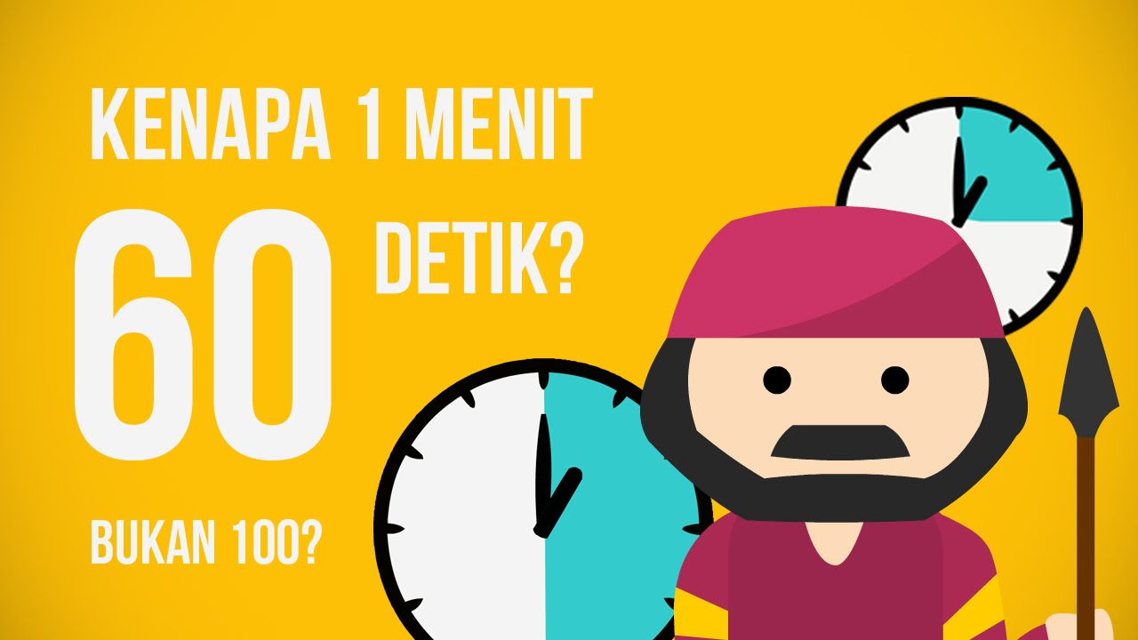 Kenapa 1 Menit Itu 60 Detik, Ngga 100 Detik? - YouTube
