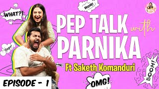 Pep Talk with Parnika Ft Saketh Komanduri || Parnika Talk Show Episode - 1 || Parnika Manya