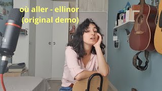 où aller - ellinor (original demo)