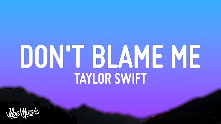Taylor Swift - Don't Blame Me (Lyrics)