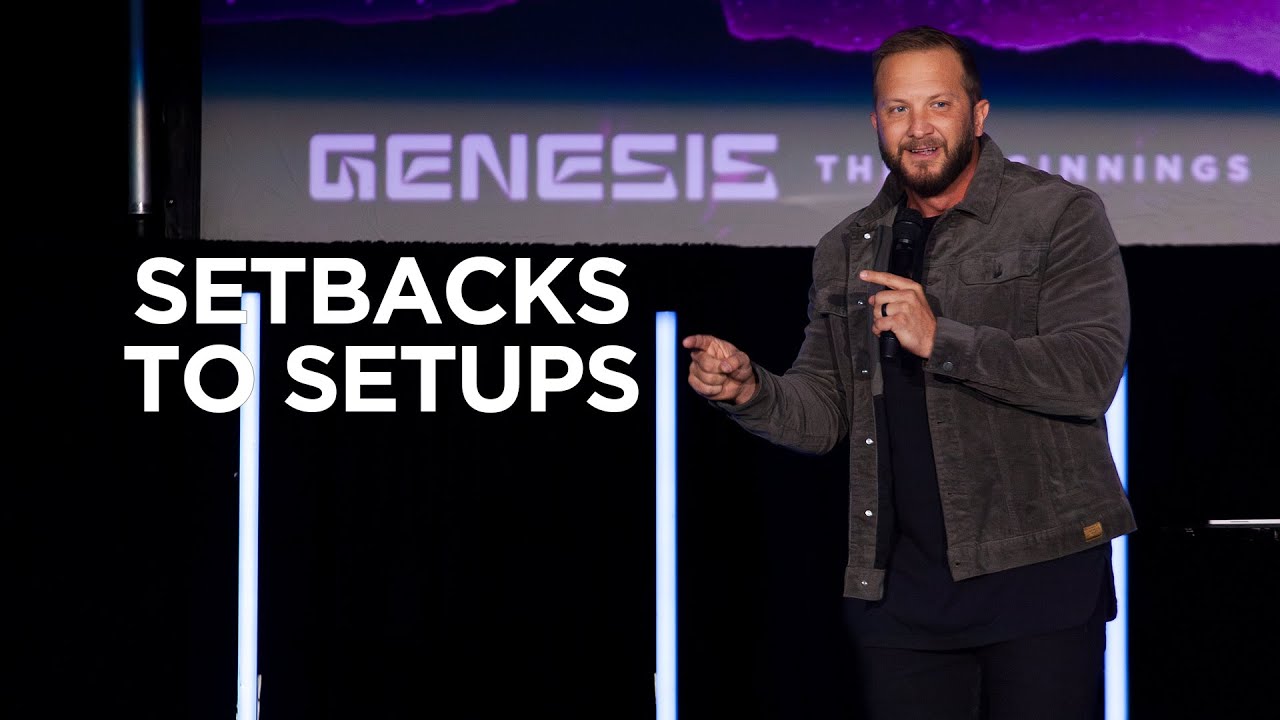 Setbacks to Setups || Genesis 