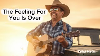 The Feeling For You Is Over | Valdecir Martins  🫀#country #musica