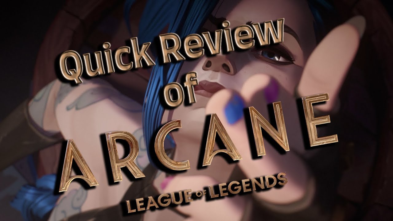 A Quick Review of Arcane: League of Legends