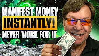 How To Manifest Money Instantly Without Working For It