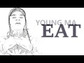 Young M.A - "EAT" (Lyrics)