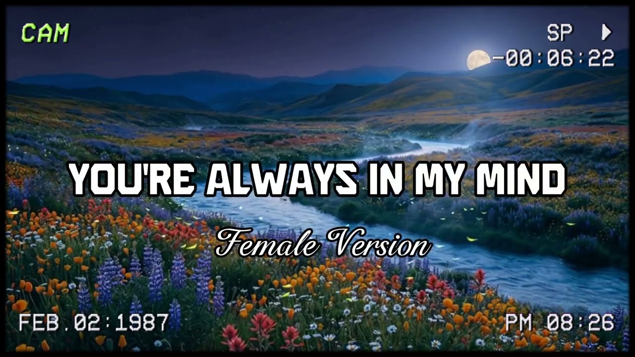 You're Always In My Mind(Official Lyrics Video) | Female Version