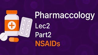 Pharmacology / NSAIDs / Lec2 / part2