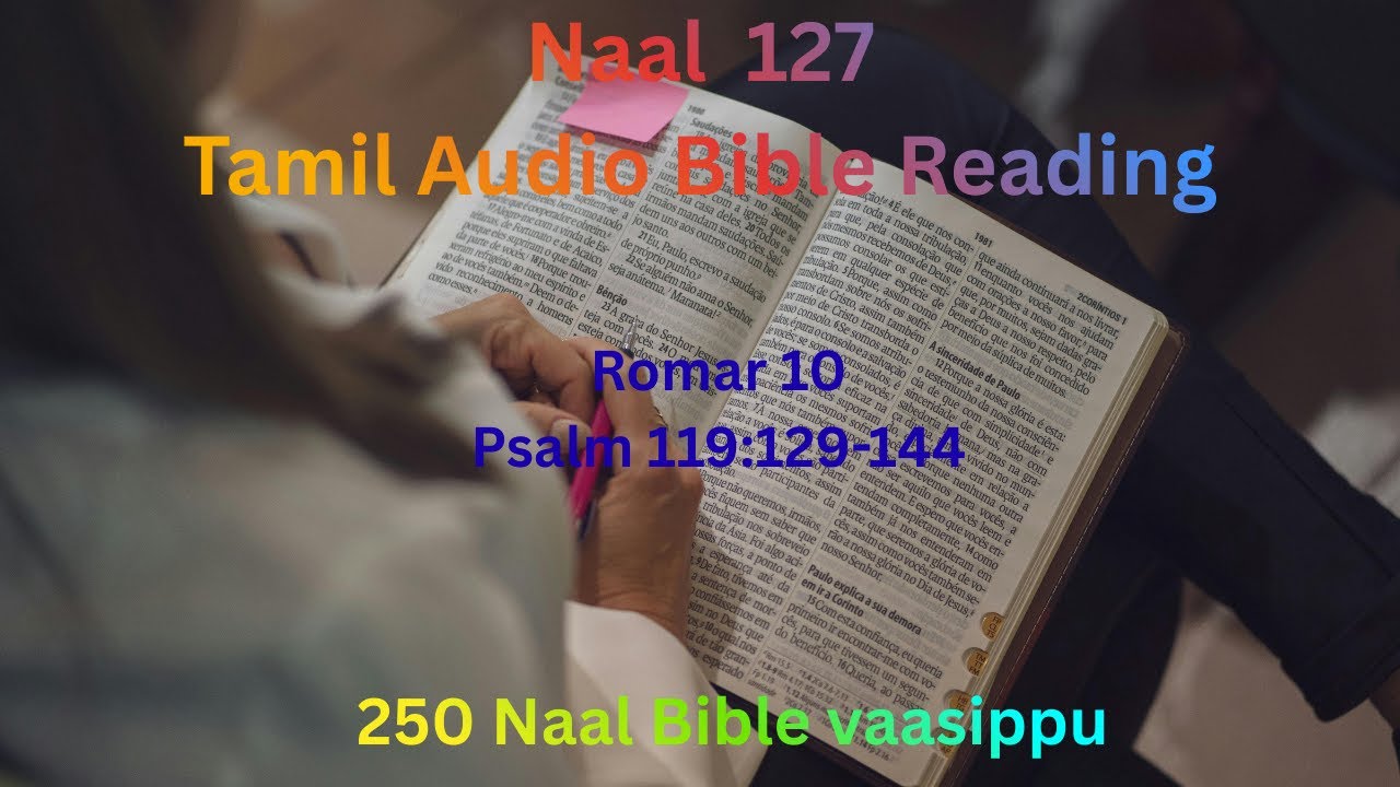 Naal  127 | Romar 10 & Sangeetham 119:129-144 | Tamil Audio Bible Reading|