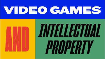 How Intellectual Property Powers Video Games and Their Future