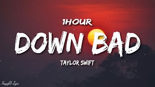 Taylor Swift - Down Bad (Lyrics) [1HOUR]