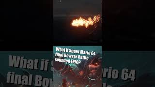 What if Super Mario 64 FINAL BOWSER sounded like DARK SOULS