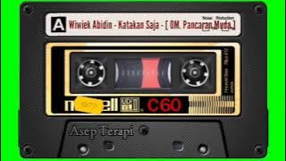 Wiwiek Abidin - Katakan Saja - [ OM. Pancaran Muda ]